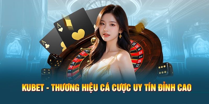 Khám phá sân chơi Kubet đang khuấy đảo Châu Á